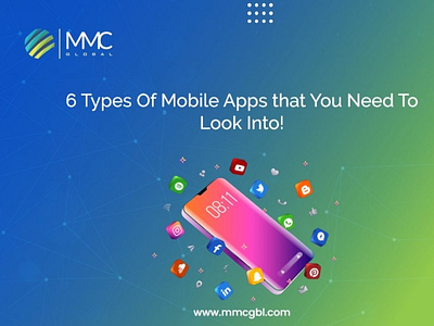 6 Types Of Mobile Apps that You Need To Look Into