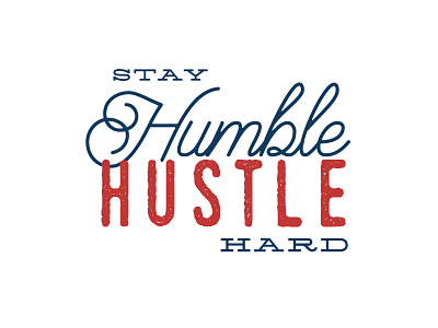Stay Humble // Hustle Hard font inspiration layout motivation quote type