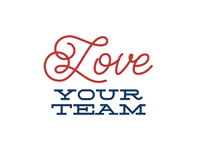 LOVE YOUR TEAM font inspiration layout motivation quote type