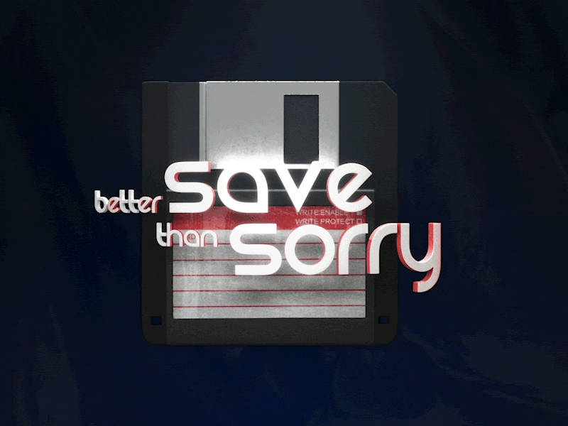 Better Save Than sorry 3d ae after effects better c4d cinema 4d cycles cycles 4d save sorry than