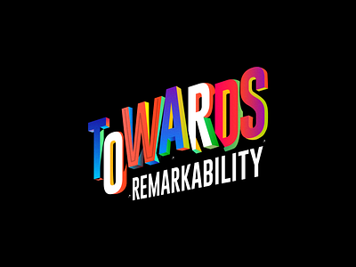 Towards Remarkability - Our Slogan branding design illustration typography