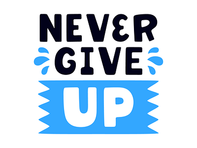 Never give up letters. design emblem graphic design hand drawn illustration letter lettering logo never give up poster print rounded textured typography vector vintage