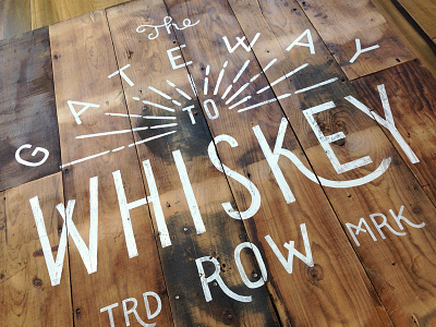 Gateway to Whiskey Row Sign Painting indatus louisville mark reclaimed wood robby davis sign painting single shot trade mark typography whiskey wood