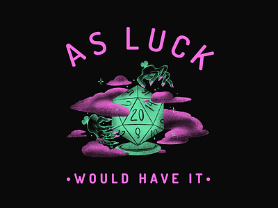 As Luck Would Have It dd dice dnd dungeons and dragons illustration magic