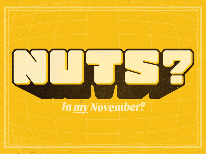 It's more likely thank you think. animated motion graphic november nut nuts peanut peanuts stupid typography vintage