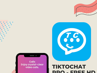 Tiktochat pro - Free HD video calls & group chat 3d animation app branding graphic design logo motion graphics tiktochat pro ui