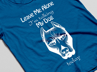 Leave me alone. i am talking my dog today branding design graphic design illustartion illustration logo teeshirt tshirt tshirt design