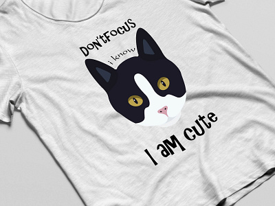 Don't Focus. I know i am cute branding design graphic design illustartion illustration teeshirt tshirt tshirt design