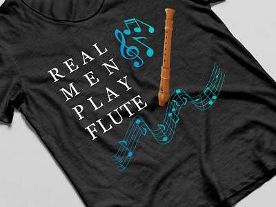 REAL MEN PLAY FLUTE branding design flute graphic design illustartion illustration logo teeshirt tshirt tshirt design