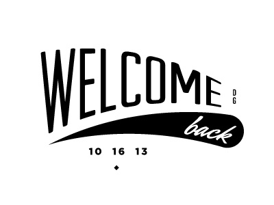 Welcome Back black design letter lettering phildadelphia philly type typography white