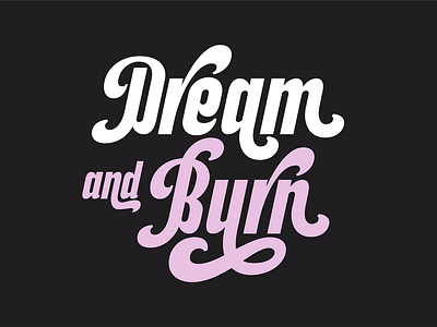 Dream and Burn - Lettering