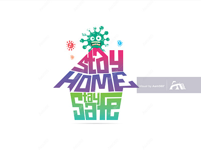 Stay Home, Stay Safe- Typography aam360 concept coronavirus covid 19 covid 19 awareness icon illustration quarantine social distancing stay home stay safe stay safe vector