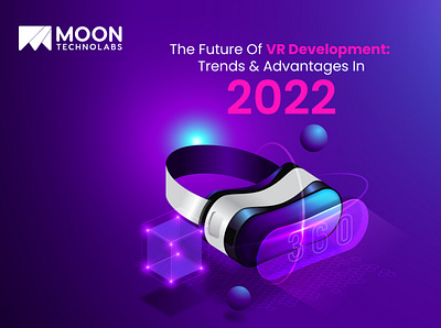 The Future Of VR Development: Trends & Advantages In 2022 top vr development company