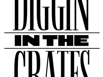 Diggin’ in the Crates