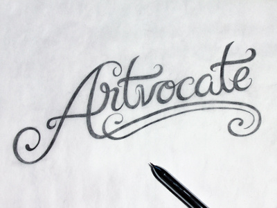Artvocate advocate art artvocate cursive hand drawn hand lettering illustration lettering ligature paper pencil script sketch swash type typography