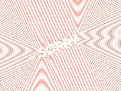 Sorry concentric design graphic illustration type typeface typography vector