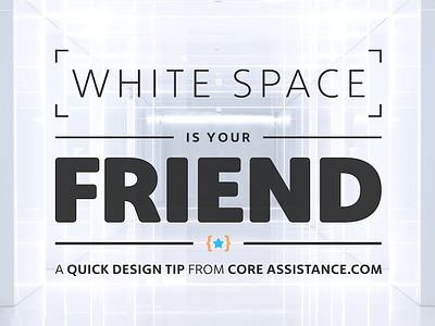White Space is Your Friend