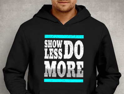 Show Less Do More T-shirt Design graphic design illustration tshirt tshirt design vector