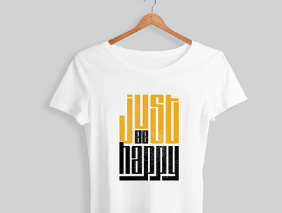 just be happy t-shirt design design graphic design illustration tshirt typography vector