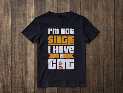 I'm not single, I have a Cat | T-shirt Design active shirt clothing design fashion graphic design shirt t shirt t shirt design t shirt design tshirt tshirt design