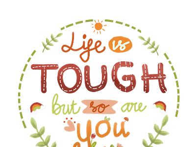 Life is Tough but so are You design flat handlettering lettering minimalis modern motivation quote simple text typography