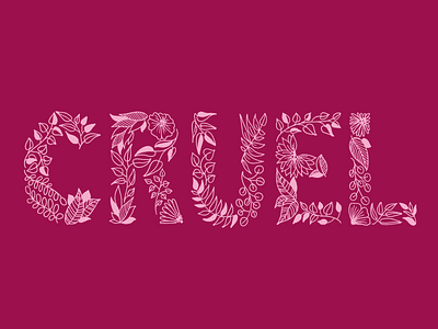 Cruel botanical cruel floral flower illustration inktober2018 lettering typography