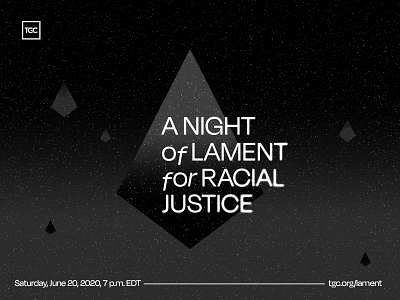 A Night of Lament for Racial Justice - Branding black blm branding christian church event gospel grain justice lament lives matter night prayer race racism sadness stars tgc type