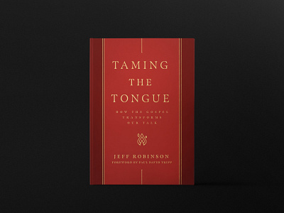 Taming the Tongue book christian cover crimson design editorial gold gospel red talk tame the tongue transform