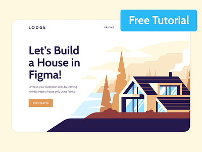 Let's Build a House in Figma Tutorial cozy figma free geometric house illustration landing page minimalistic scandanavian tutorial video warm
