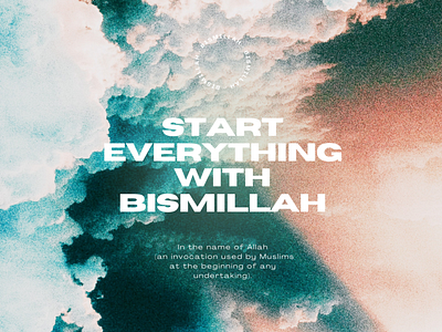 BISMILLAH - IN THE NAME OF ALLAH