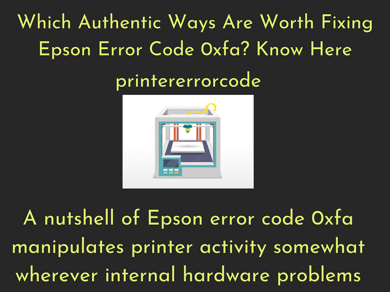 which-method-help-to-fix-epson-error-code-0xfa-understand-by-experts