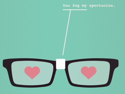 You Fog My Spectacles geeky illustration love nerdy dirty science