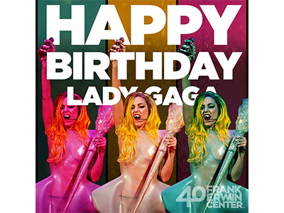 Erwin Center - Lady Gaga Birthday birthday frank erwin center lady gaga sans serif social media