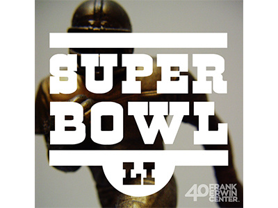 Erwin Center - Superbowl Birthday football frank erwin center slab serif social media super bowl superb owl