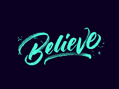 Believe brush calligraphy goodtype hand in lettering letters made pen strength type typography