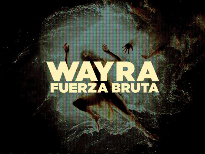 Fuerza Bruta - Wayra art direction concept ui ux