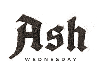 Ash Wednesday 2019 blackletter handmade texture typography