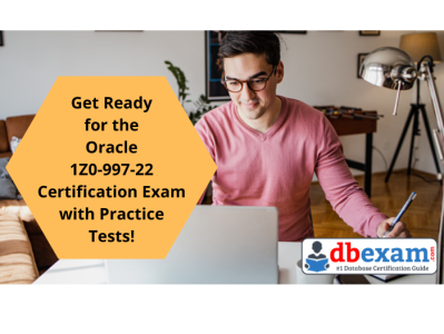 Get Ready for the 1Z0-997-22 Cert Exam with Practice Tests! by Alice Sns-Brigh10