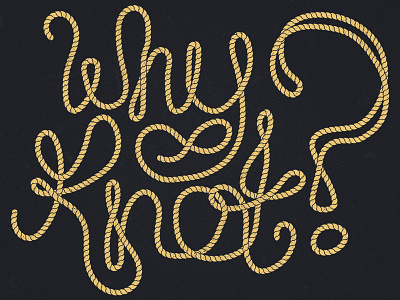 Why Knot? brushes illustrator knot rope typography