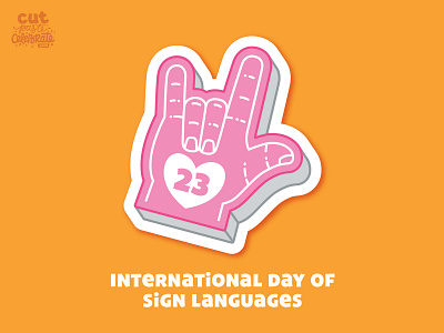 September 23 - International Day of Sign Languages foam foam finger foam hand hand i love you sign language