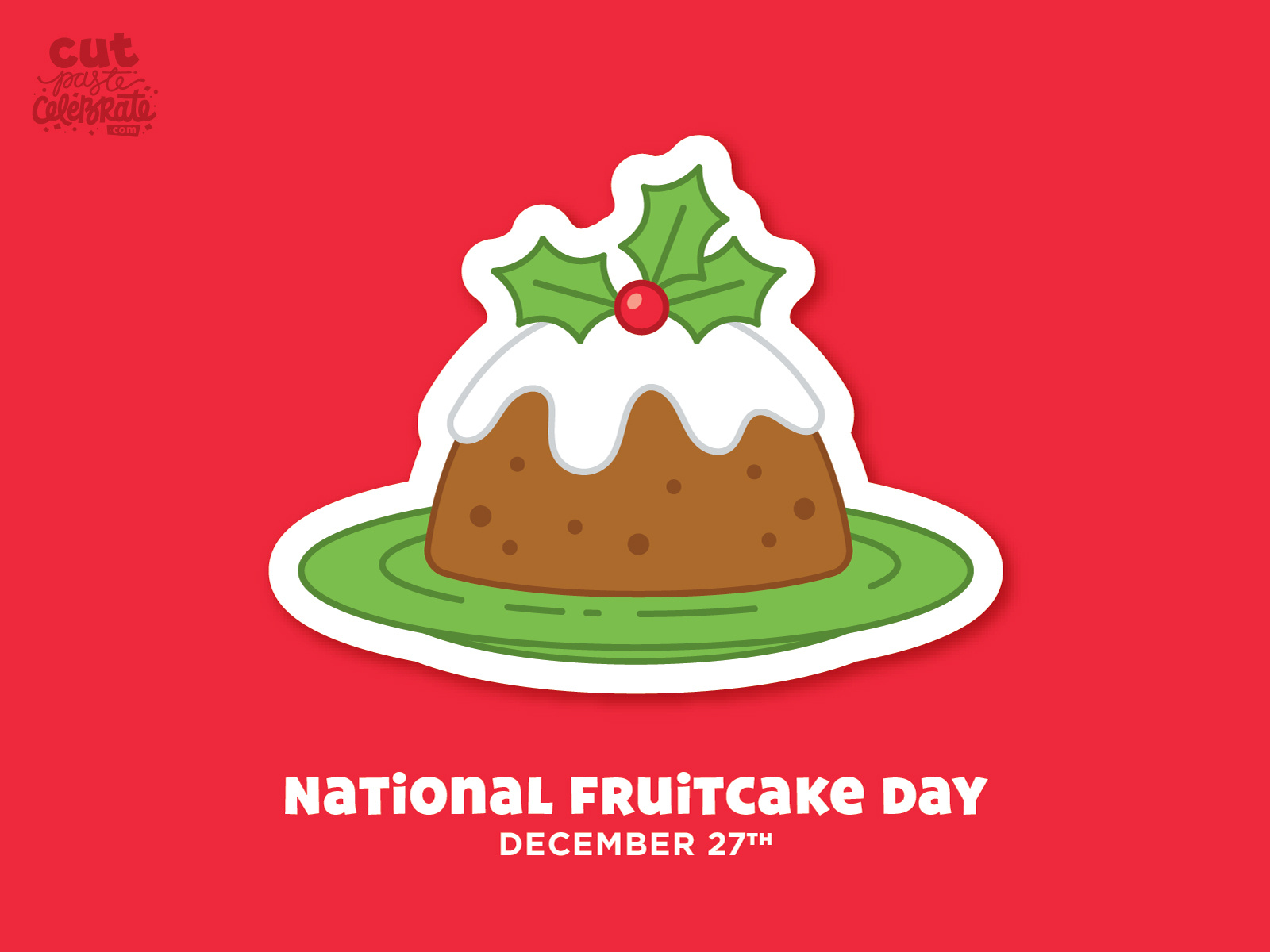 National Fruitcake Day December 27 by Curt R. Jensen on Dribbble