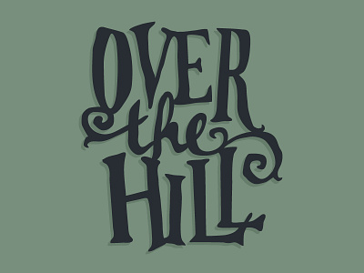 Over the Hill Lettering