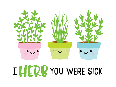 I HERB you were sick chives doodlebug herbs icon kawaii pun punny puns rosemary thyme