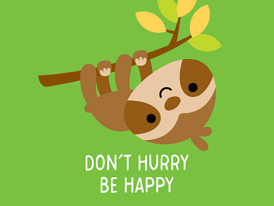 DON'T HURRY be happy! animal character design doodlebug icon illustration kawaii pun punny sloth