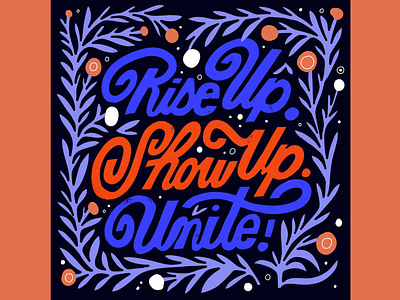 Rise Up. Show Up. Unite! bidenforprez lettering politics riseupshowupunite