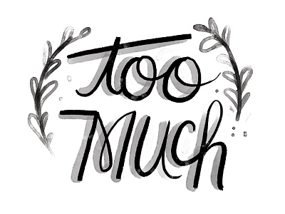Too Much brush fun lettering photoshop brushes script watercolor