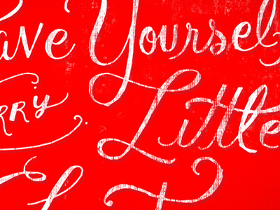 Have Yourself a Merry Little Christmas christmas holiday lettering script texture type