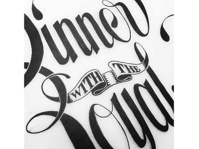 Dinner with Royals close-up calligraphy design graphic handlettering illustration ink juju lettering quality typography