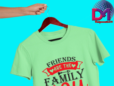 friends are the family you choose T-shirt 3d animation branding design graphic design icon illustration logo motion graphics svg svg cut file t shirt t shirt design typography ui ux vector