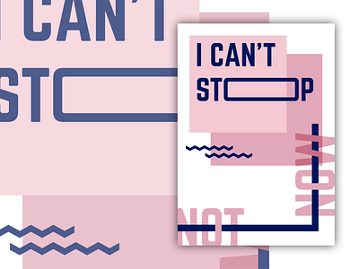I can't stop - Poster design abstract art design duotone editorial editorial design flat graphicdesign illustrator minimal minimalism photoshop poster poster design vector